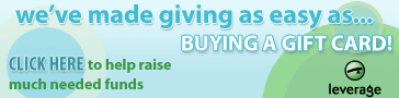 We've made giving as easy as buying a gift card. Click here to help raise much needed funds.